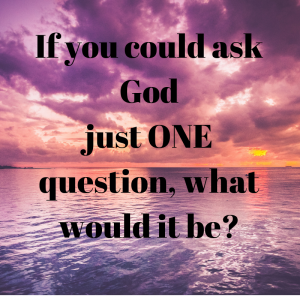 Our Mother Of Confidence If You Could Ask God Just One - 