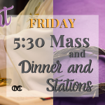 Friday Mass and Stations; no Dinner