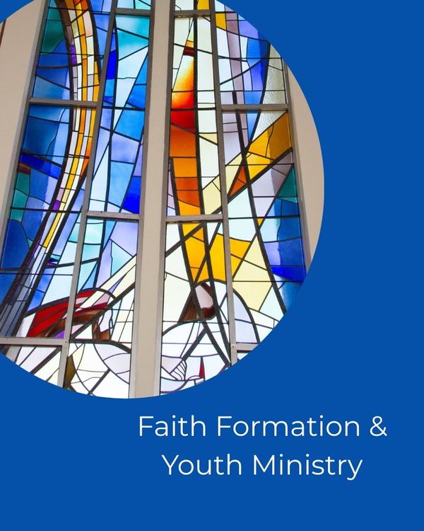 Faith Formation & Youth Ministry Parent & Child Orientation Times for Sunday