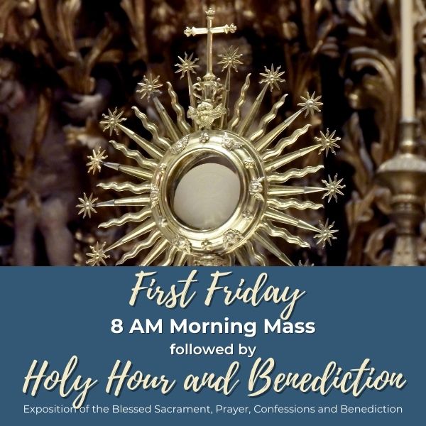 FIRST FRIDAY Mass and Holy Hour